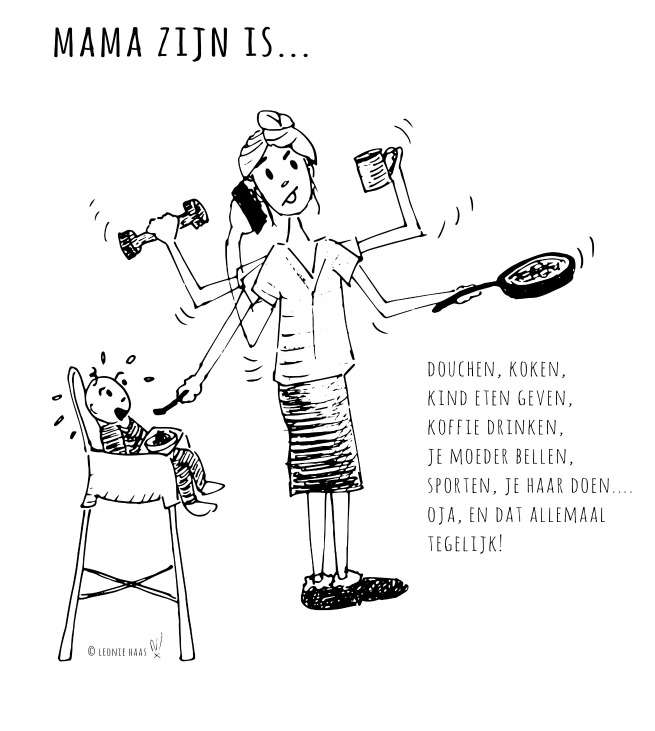 Mama zijn is…