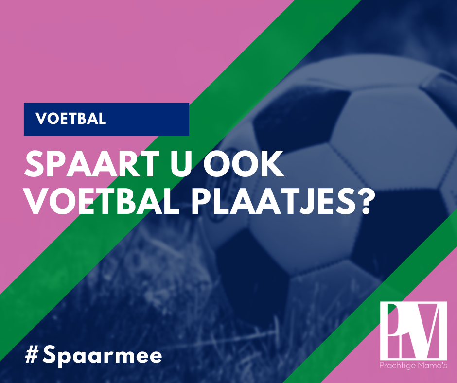 “Spaaractie voetbalplaatjes: Prachtige Mama’s ruilen en verzamelen voor een vol boek”